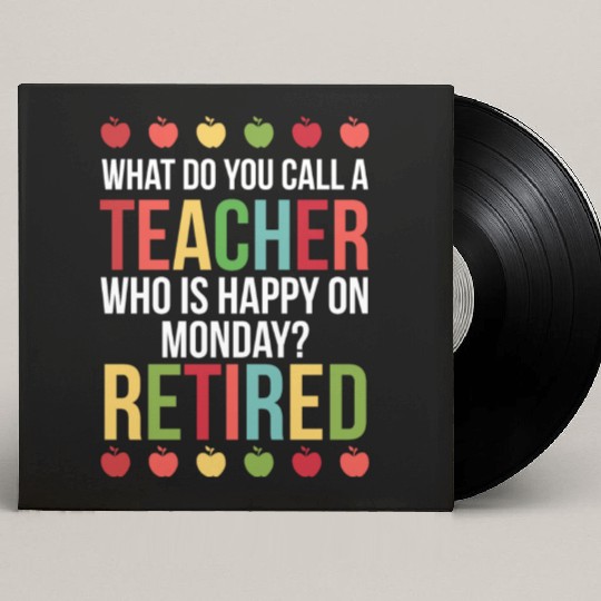 Happy On Monday Retired Teacher Retirement Gift Custom Vinyl Record Sleeves