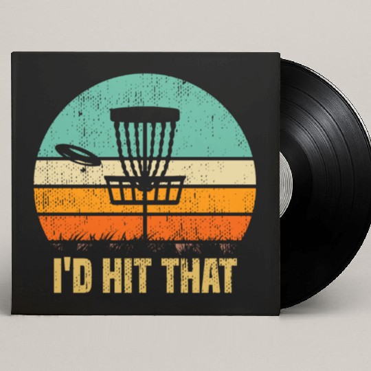 I'd Hit That, Disc Golf, Frisbee Disc Sport Custom Vinyl Record Sleeves