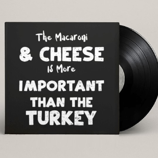 The Macaroni & Cheese Is More Im... Custom Vinyl Record Sleeves