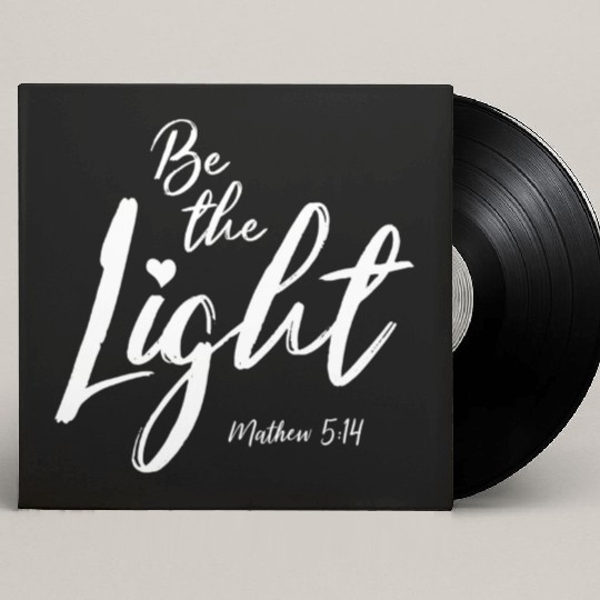 Be The Light Matthew 514 Christian Bible Verse T S Custom Vinyl Record Sleeves