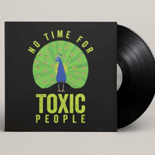 Peacock Positivity Peacock Fan Toxic People Nature Custom Vinyl Record Sleeves
