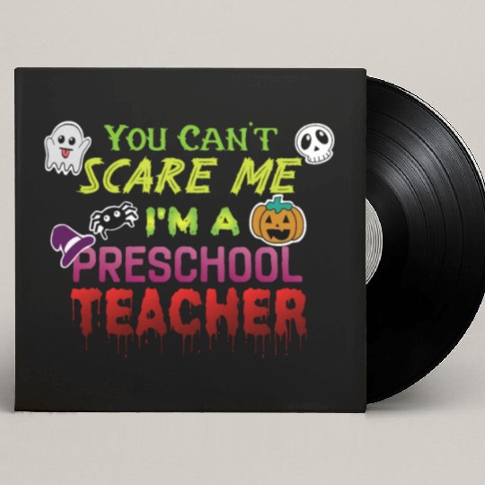You Can't Scare Me Preschool Teacher Halloween Custom Vinyl Record Sleeves