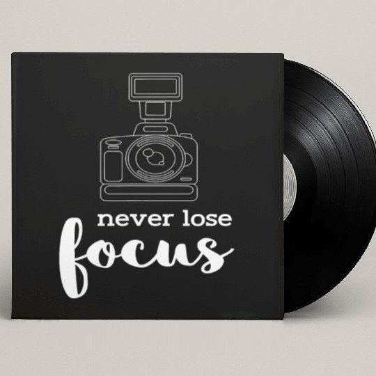 Never Lose Focus I Photographer Camera Photography Custom Vinyl Record Sleeves
