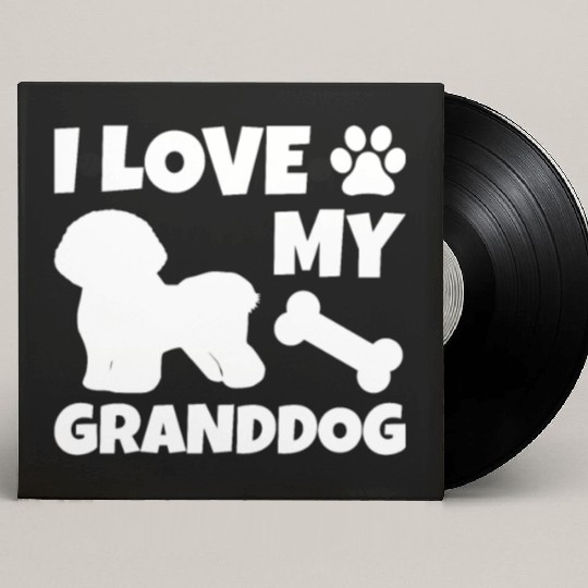 I Love My Granddog Bichon Frise Custom Vinyl Record Sleeves