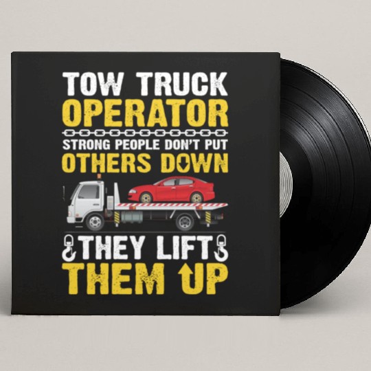 Tow Truck Operator Strong People Don't Put Others Custom Vinyl Record Sleeves