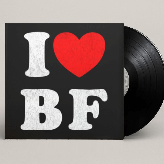 I Love BF I Love my Boyfriend Custom Vinyl Record Sleeves