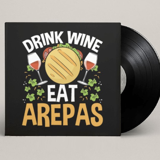 Arepas Lover Wine Drinking Hispanic Heritage Month Custom Vinyl Record Sleeves
