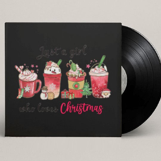 Just A Girl Who Love Christmas | Christmas Coffee Custom Vinyl Record Sleeves