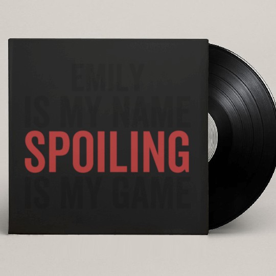 Emily is My Name Spoiling is My Game Custom Vinyl Record Sleeves