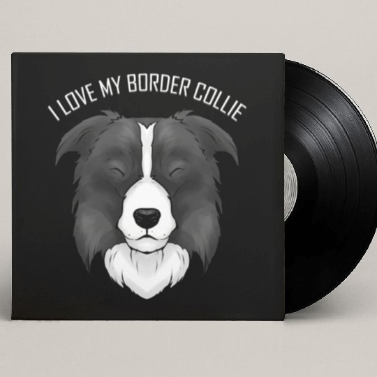 Dog Lover - I Love My Border Collie Custom Vinyl Record Sleeves