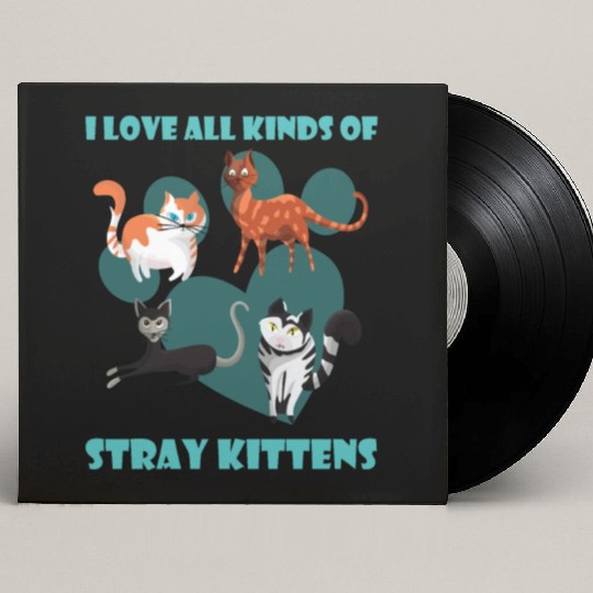 I love all kinds of stray cats stray kitten rescue Custom Vinyl Record Sleeves