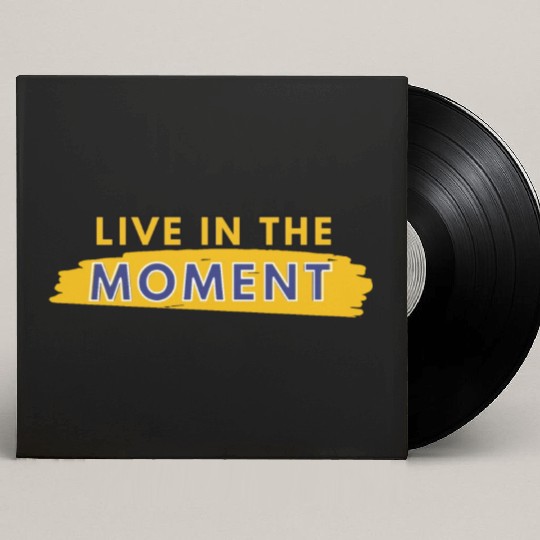 Live in the moment Custom Vinyl Record Sleeves