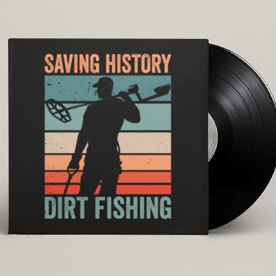 Saving History Dirt Fishing Hobby Metal Detecting Custom Vinyl Record Sleeves