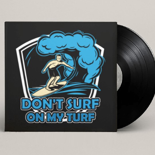 Don't Surf On My Turf Surfing Surfer Surfboard Custom Vinyl Record Sleeves