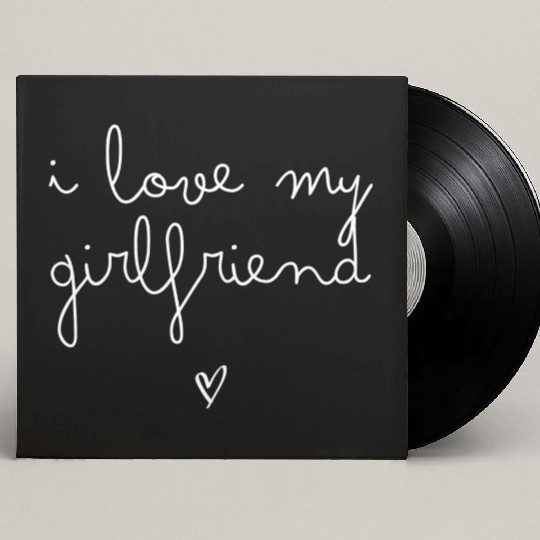 I Love My Girlfriend Custom Vinyl Record Sleeves