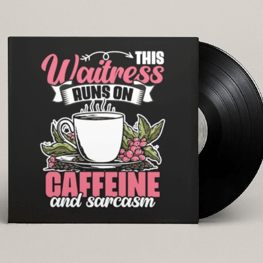 Funny This Waitress Runs On Caffeine And Sarcasm Custom Vinyl Record Sleeves