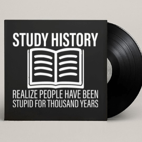 Realize People Have Been Stupid For 1000 Of Years4 Custom Vinyl Record Sleeves