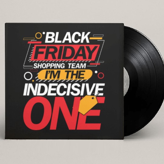 Black Friday Shopping Team I'm The Indecisive One Custom Vinyl Record Sleeves