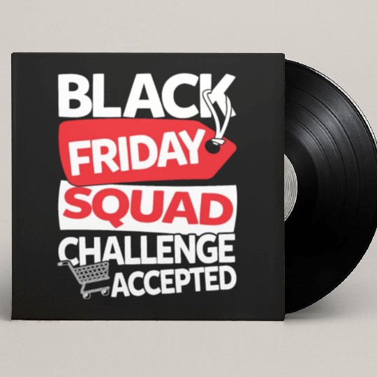 Black Friday Squad Challenge Accepted Custom Vinyl Record Sleeves