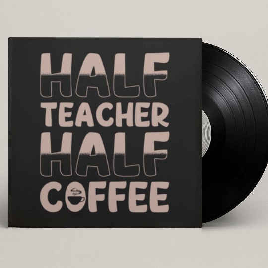 Half Teacher Half Coffee Custom Vinyl Record Sleeves