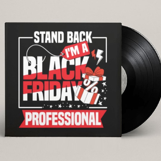 Stand Back I'm A Black Friday Professional Custom Vinyl Record Sleeves