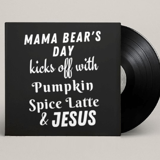 MAMA Bear's Day kicks off with Pumpkin Spice Latte Custom Vinyl Record Sleeves