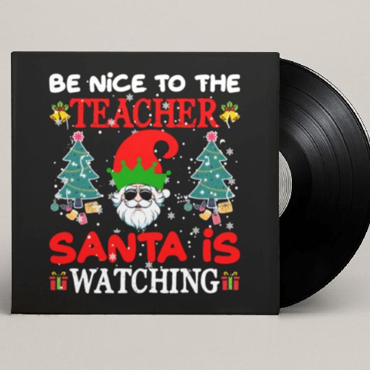 Be Nice to the Teacher Santa Is Watching Custom Vinyl Record Sleeves