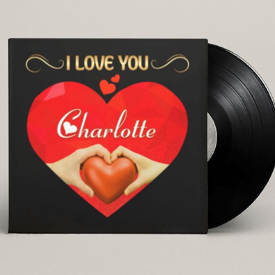 I love you Charlotte Custom Vinyl Record Sleeves