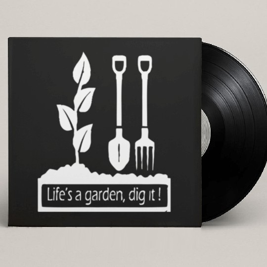 Lifes a garden dig it Custom Vinyl Record Sleeves