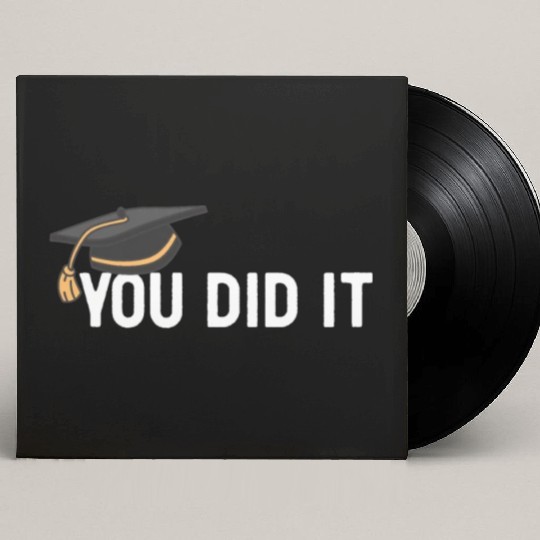 You Did It Graduated Graduation Congratulations Custom Vinyl Record Sleeves