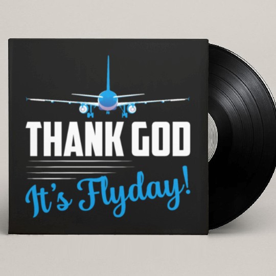Thank God It's Flyday! Airline Pilot Aviation Custom Vinyl Record Sleeves