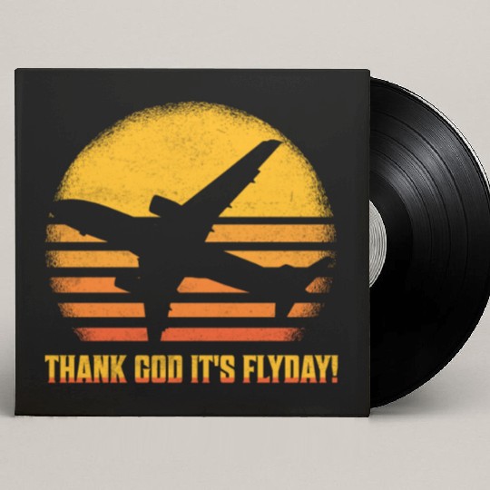 Thank God It's Flyday! Aviation Pilot Airline Custom Vinyl Record Sleeves