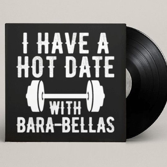 I Have a Hot Date with Bara-Bellas Custom Vinyl Record Sleeves