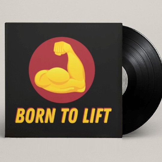 BORN TO LIFT GYM WORKOUT ACHIEVEMENT Custom Vinyl Record Sleeves