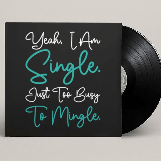 Busy Single Independent Mingle Relationship Custom Vinyl Record Sleeves