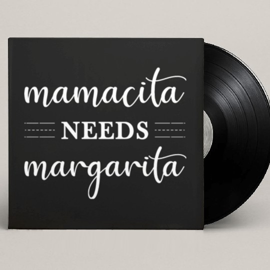 Mamacita Needs Margarita Funny Womens Cinco De Custom Vinyl Record Sleeves