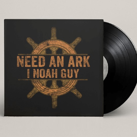 Need an Ark I Noah Guy Christian Pun Custom Vinyl Record Sleeves