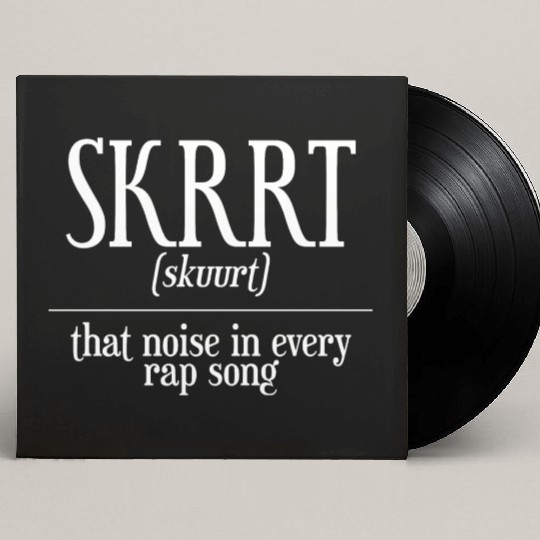 Skrrt That Noise In Every Rap Song Custom Vinyl Record Sleeves