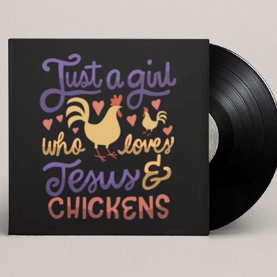 Just A Girl Who Loves Jesus And Chickens Farmer Custom Vinyl Record Sleeves