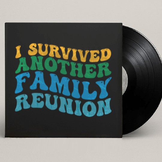 I survived Another Family Reunion Family Gathering Custom Vinyl Record Sleeves