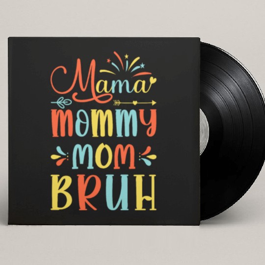 Mama Mommy Mom Bruh Mommy And Me Funny Boy Mom Lif Custom Vinyl Record Sleeves