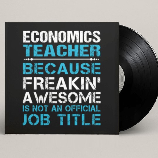 Economics Teacher Custom Vinyl Record Sleeves - Freaking Awesome Gift
