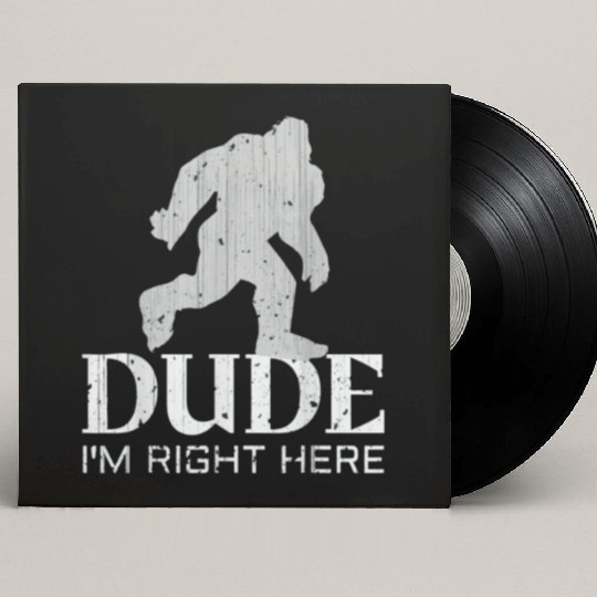 Bruh I'm Right Here Yeti Bigfoot Sasquatch Custom Vinyl Record Sleeves
