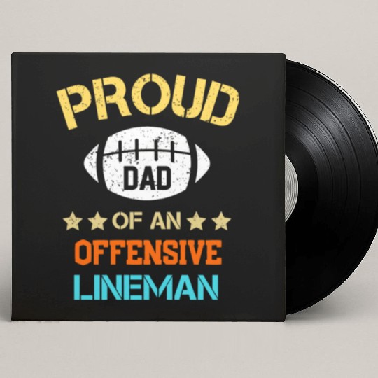 Proud dad of a offensive lineman football dad gift Custom Vinyl Record Sleeves