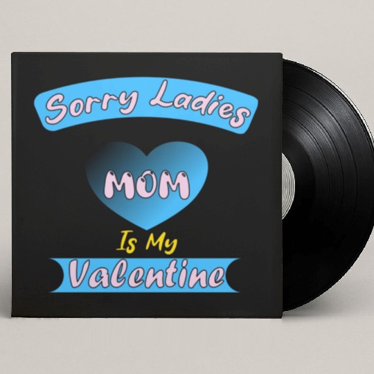 sorry ladies mom is my valentine toddler boys vale Custom Vinyl Record Sleeves