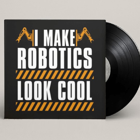 Robotics I Make Robotics Look Computer Technology Custom Vinyl Record Sleeves