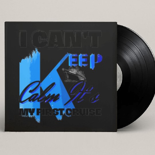 i can't keep calm it's my first cruise Custom Vinyl Record Sleeves