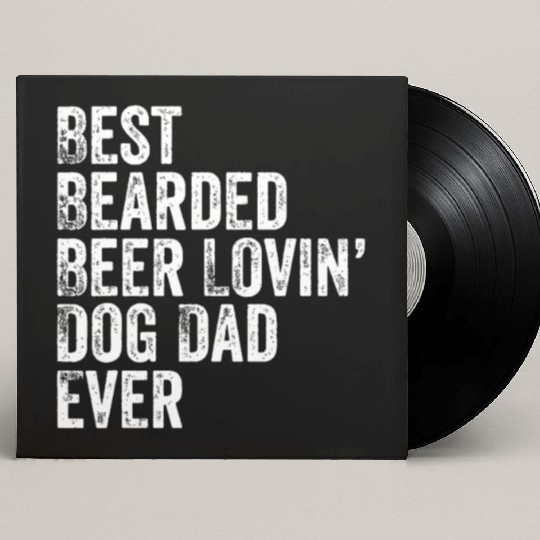 Mens Best Bearded Beer Lovin Dog Dad Pet Lover Own Custom Vinyl Record Sleeves