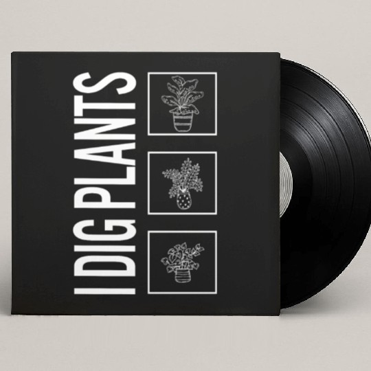 I Dig Plants, Garden Plant Gardening Lover Custom Vinyl Record Sleeves