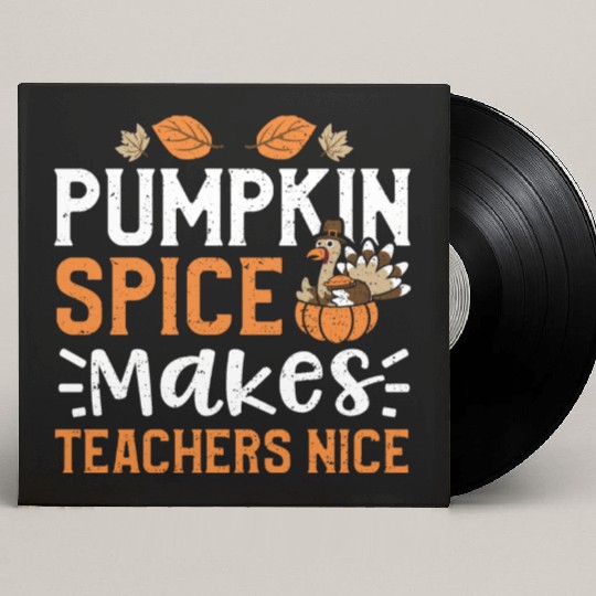 Pumpkin Spice Makes Teachers Nice Custom Vinyl Record Sleeves
